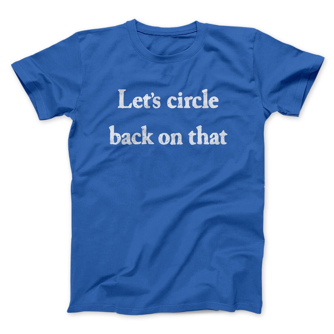 Let's Circle Back On That Funny Unisex T-Shirt - Soft Cotton Heather Print