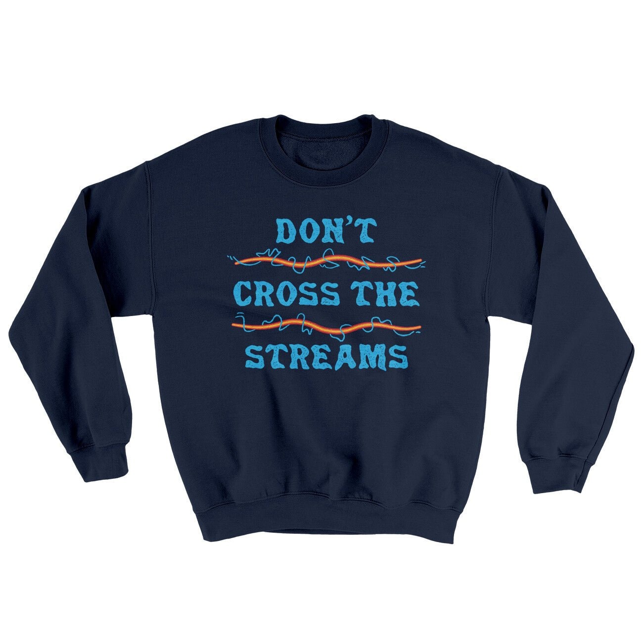 Don't Cross Streams Ugly Sweater - Ghostbusters Crewneck Sweatshirt