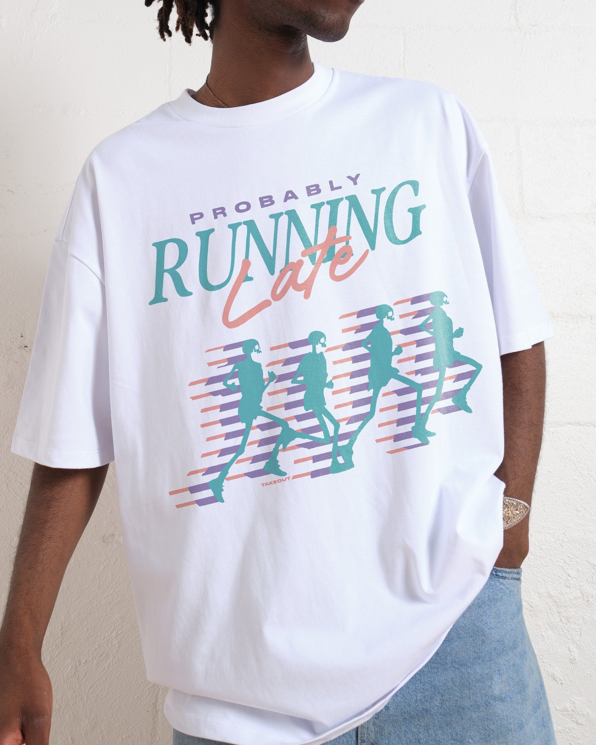Probably Running Late Oversized Graphic Tee Unisex 90s Boxy Fit 100% Combed Cotton