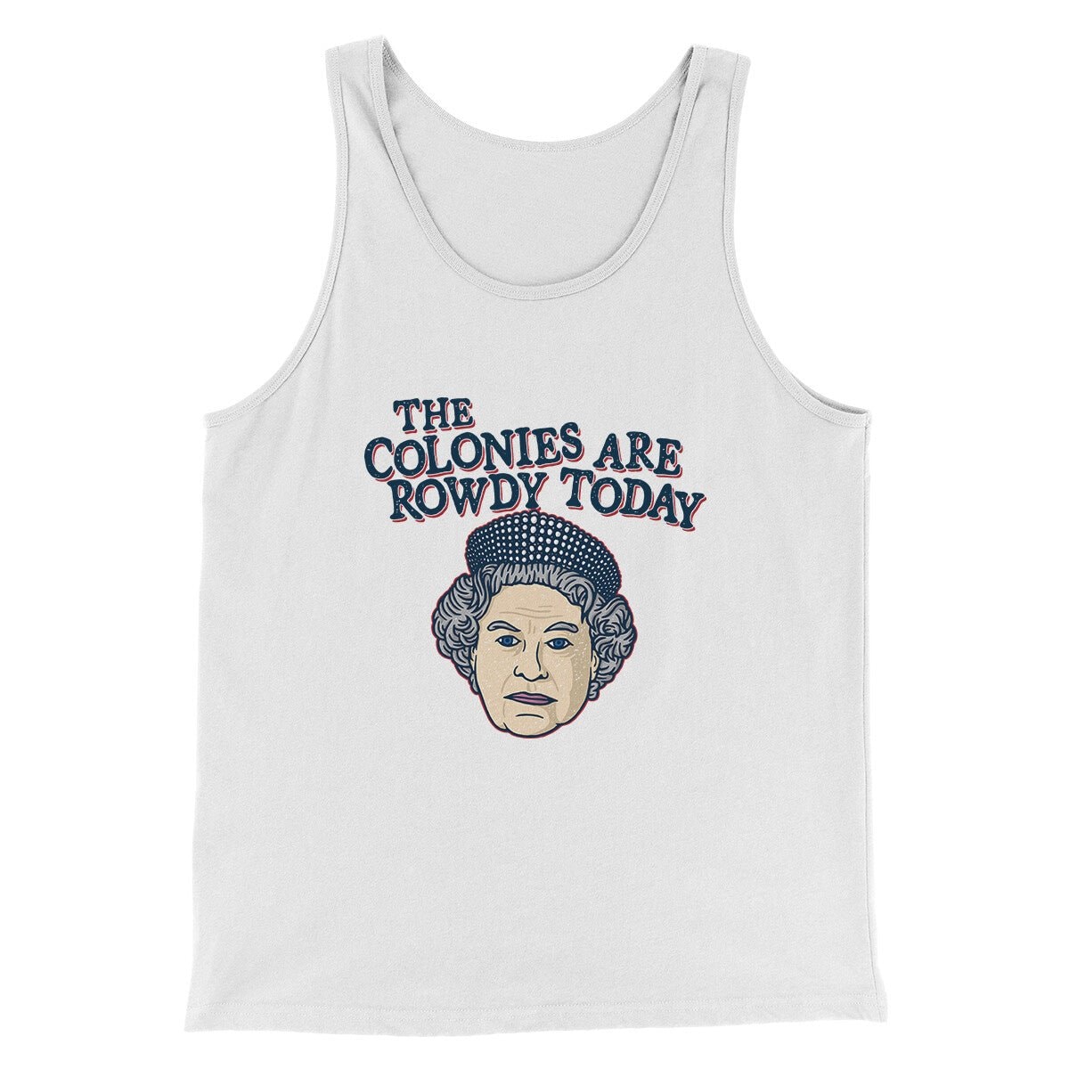 Colonies Are Rowdy Today Unisex Tank Top - Freedom Graphic Print