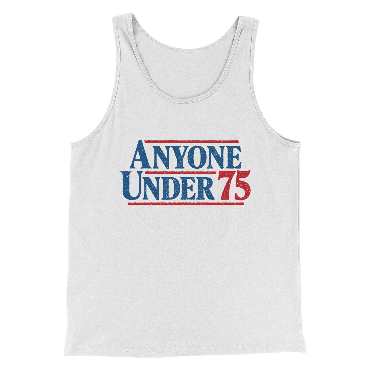 Anyone Under 75 Men/Unisex Tank Top - Modern Fit Combed Cotton