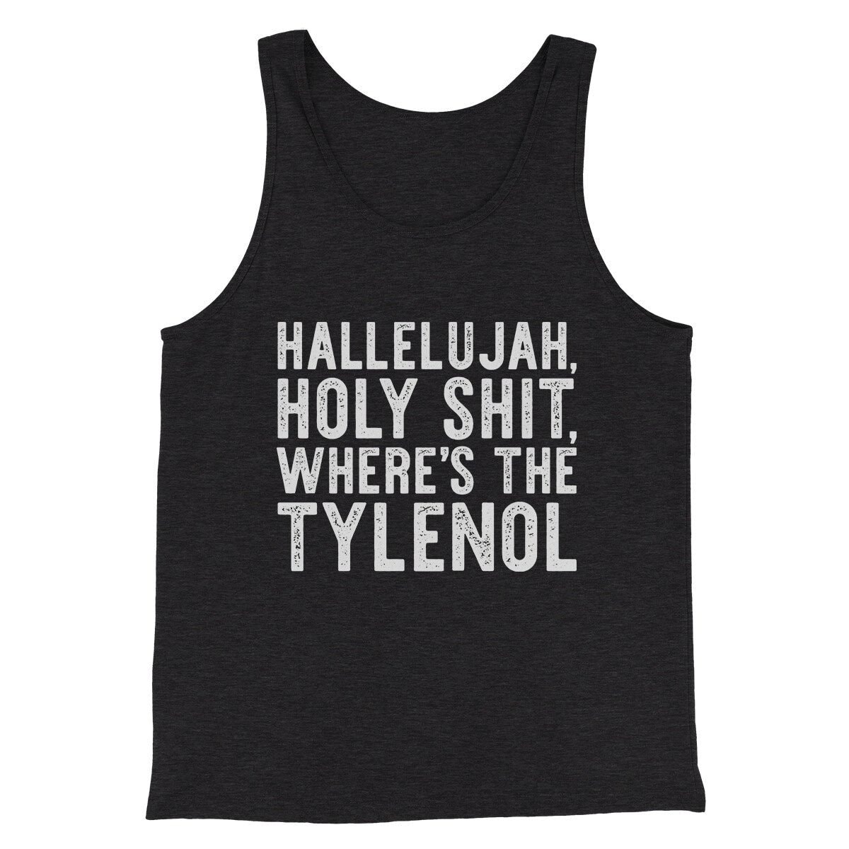 Hallelujah Holy Shit Where’s The Tylenol Funny Unisex Tank Top