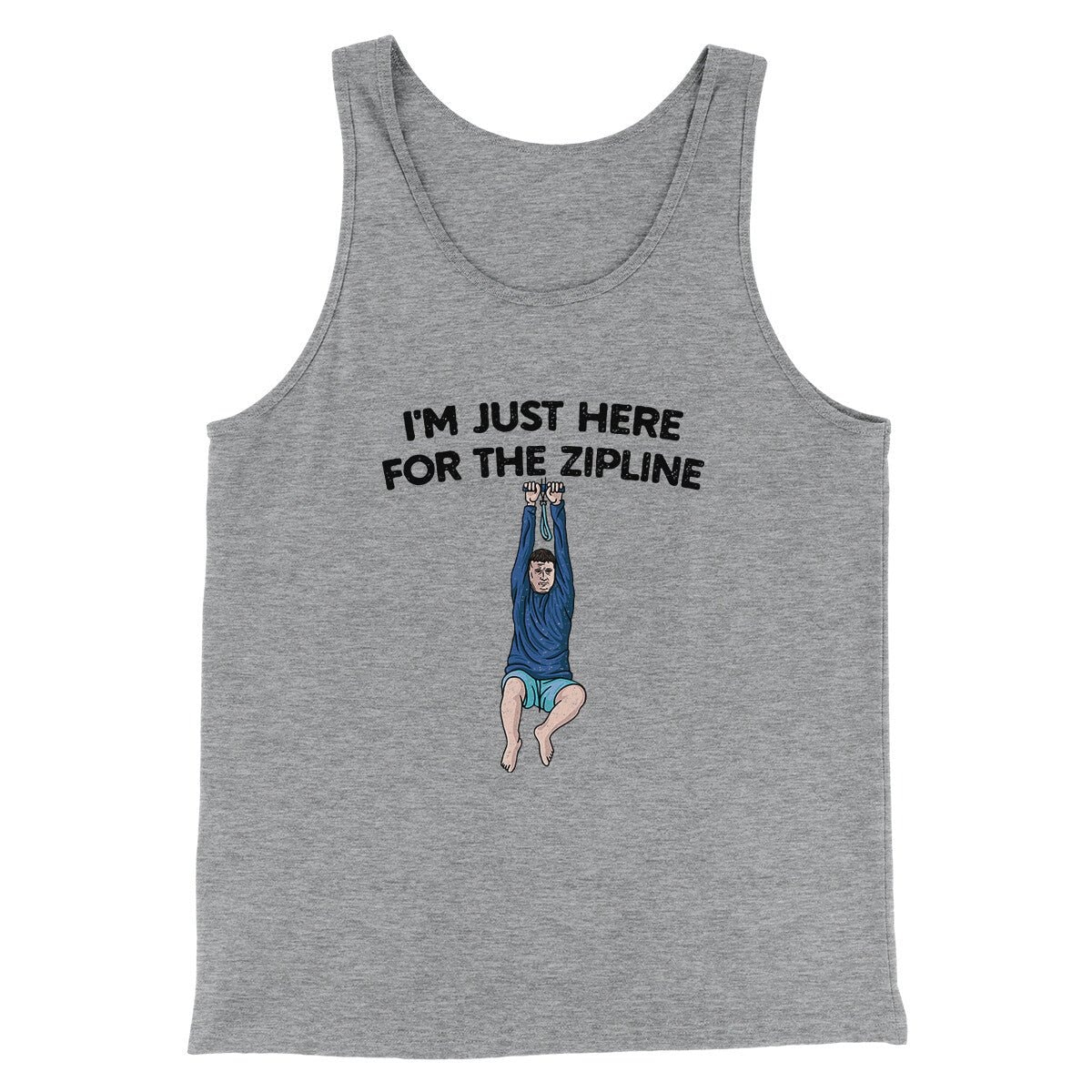I'm Just Here For The Zipline Men/Unisex Tank Top - Modern Fit Combed Cotton