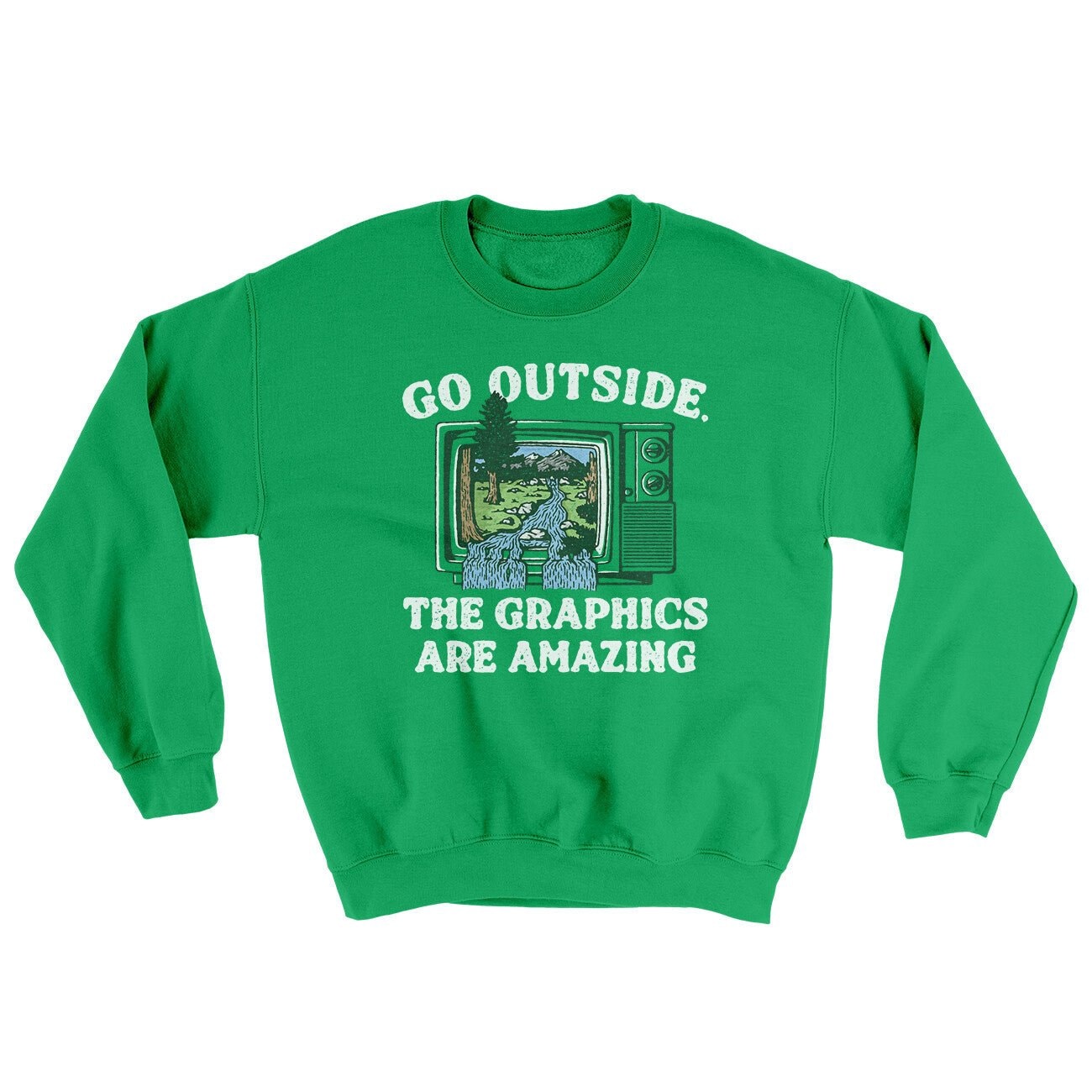 Go Outside The Graphics Are Amazing Ugly Sweater Sweatshirt