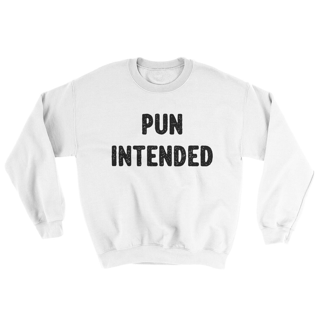 Pun Intended Ugly Sweater - Soft Cotton/Poly Crewneck Sweatshirt