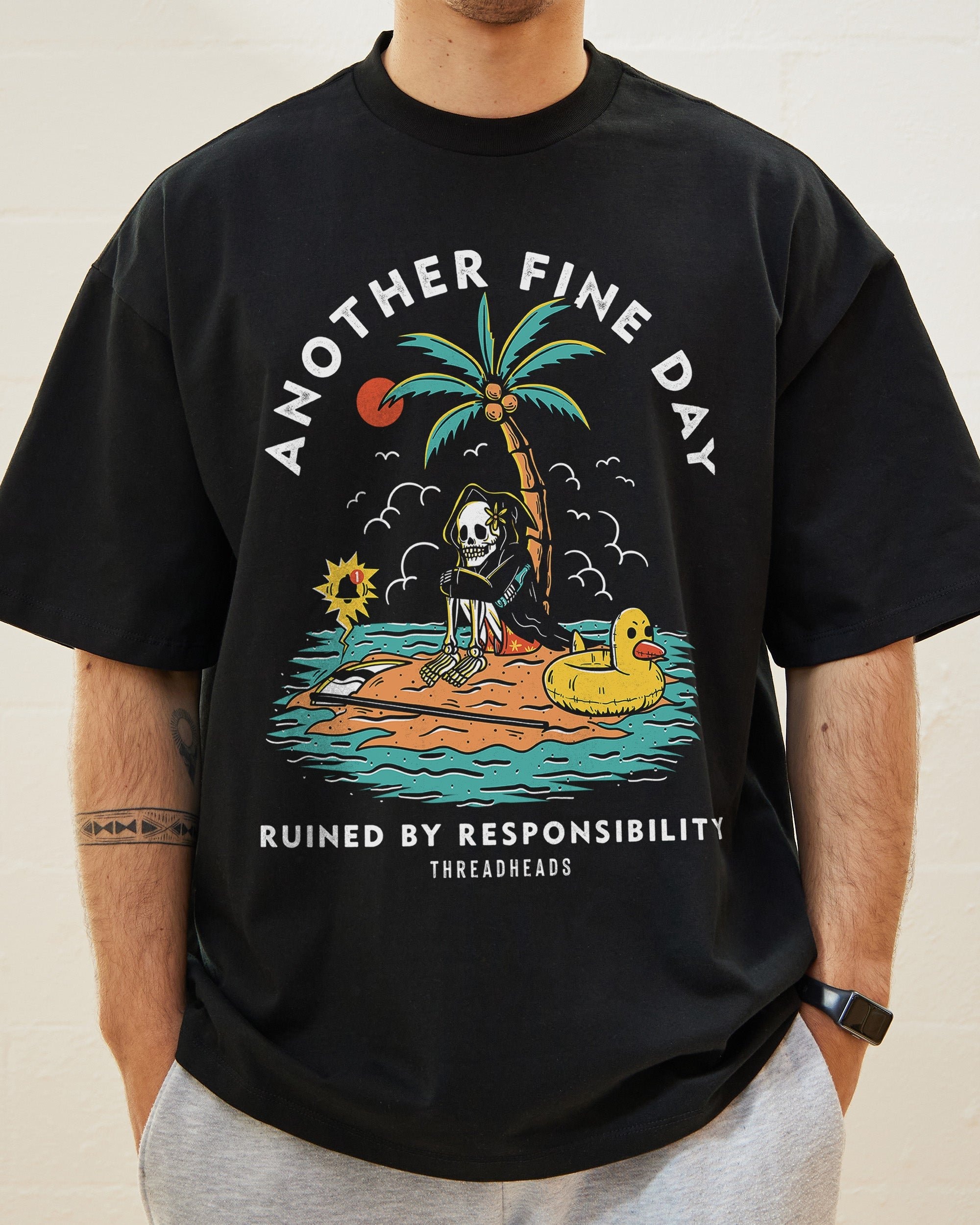 Another Fine Day Ruined by Responsibility Oversized Graphic Tee Unisex 100% Combed Cotton