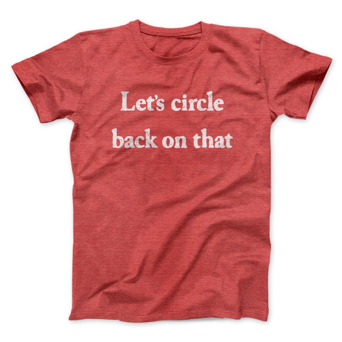 Let's Circle Back On That Funny Unisex T-Shirt - Soft Cotton Heather Print