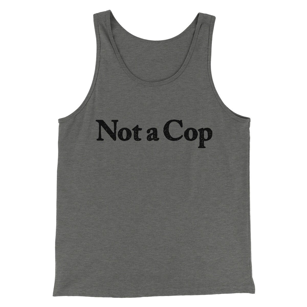Not A Cop Men/Unisex Tank Top - Modern Fit Combed Ring-Spun Cotton