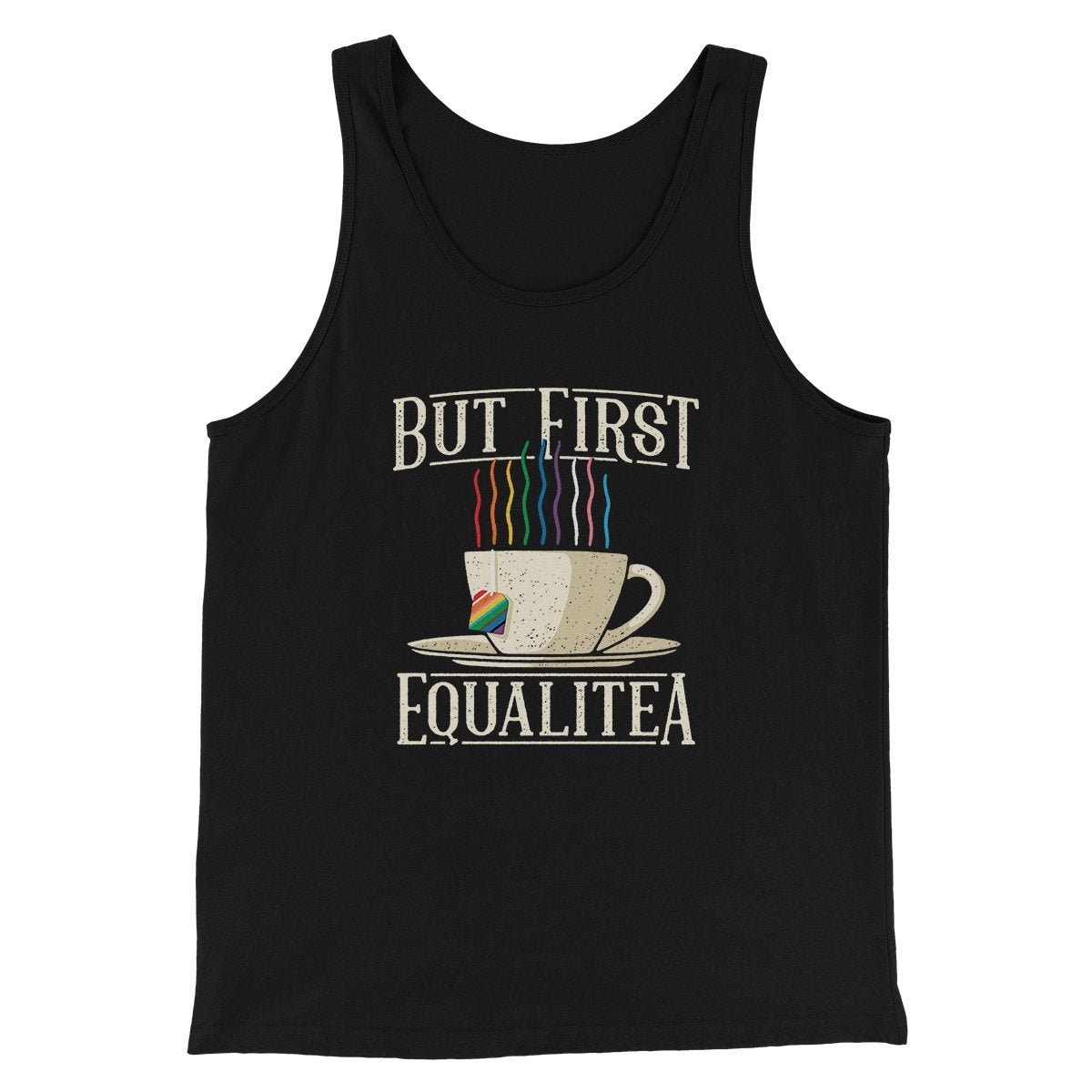 But First Equalitea Men/Unisex Tank Top - Combed Ring-Spun Cotton