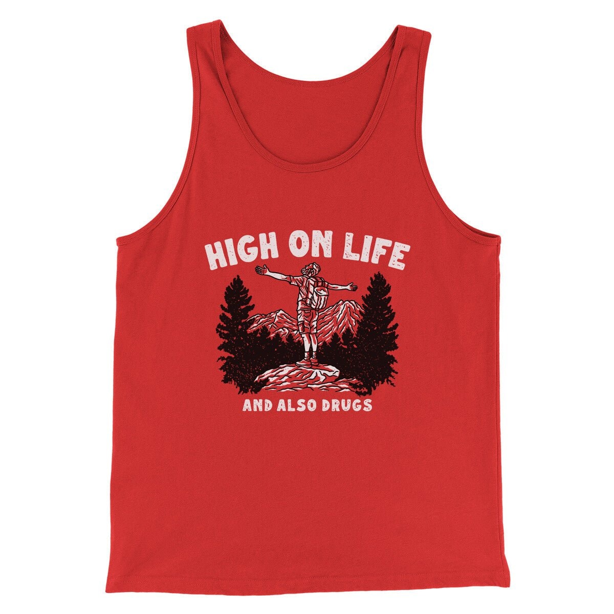High On Life And Also Drugs Men/Unisex Tank Top - Combed Ring-Spun Cotton