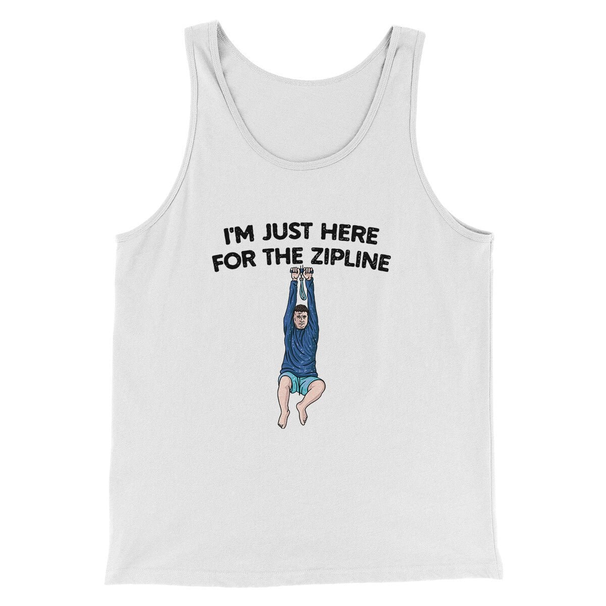 I'm Just Here For The Zipline Men/Unisex Tank Top - Modern Fit Combed Cotton