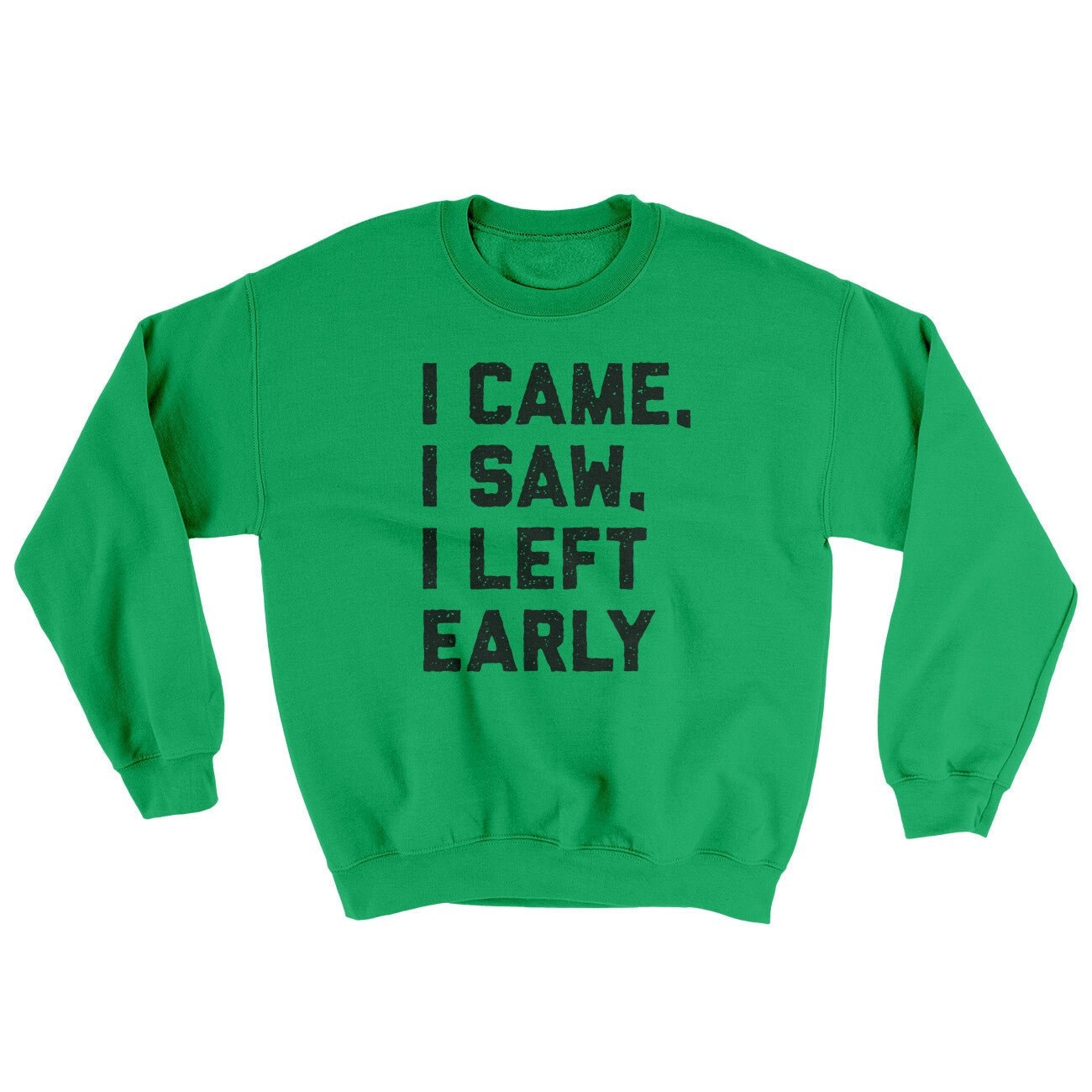 I Came I Saw I Left Early Ugly Sweater - Men's Crewneck Sweatshirt