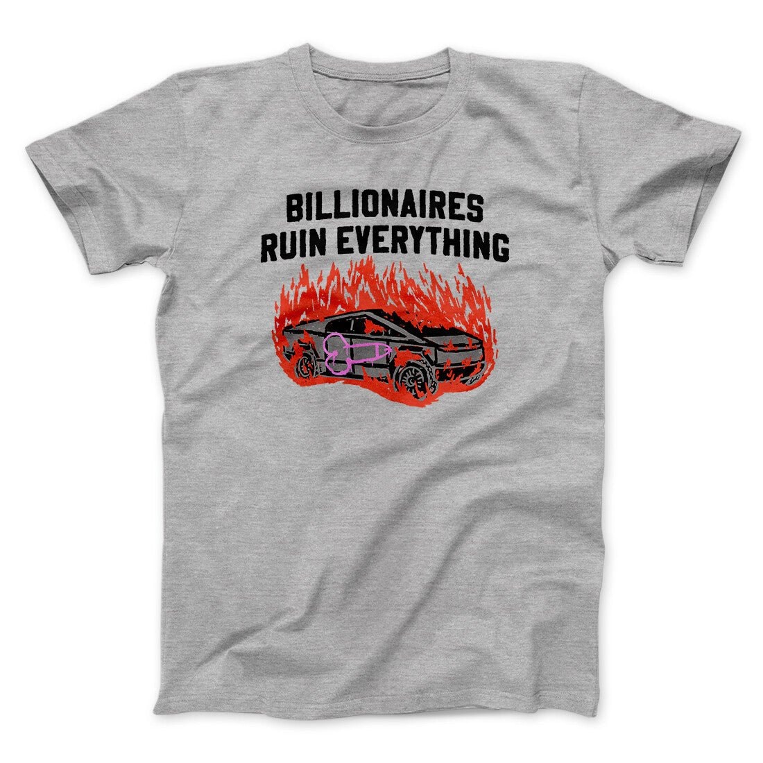 Billionaires Ruin Everything Unisex T-Shirt - Ultra-Soft Cotton Blend, Printed in USA