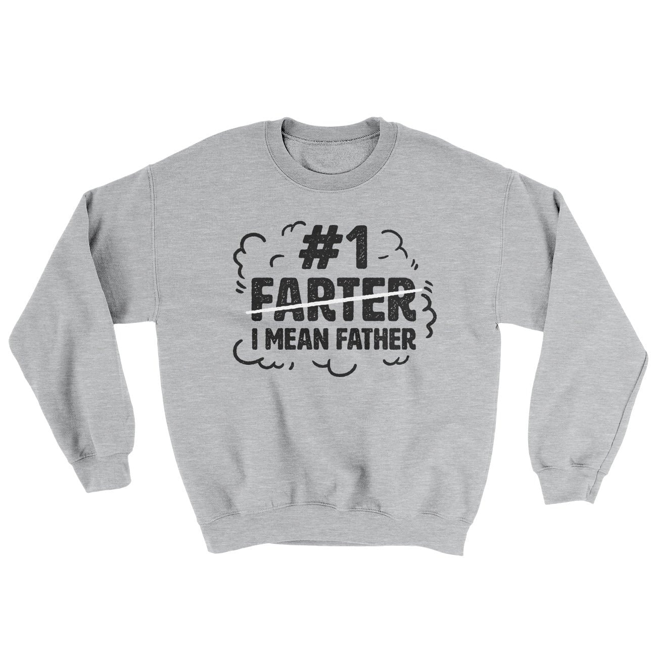 #1 Farter I Mean Father Ugly Crewneck Sweatshirt - Novelty Dad Graphic