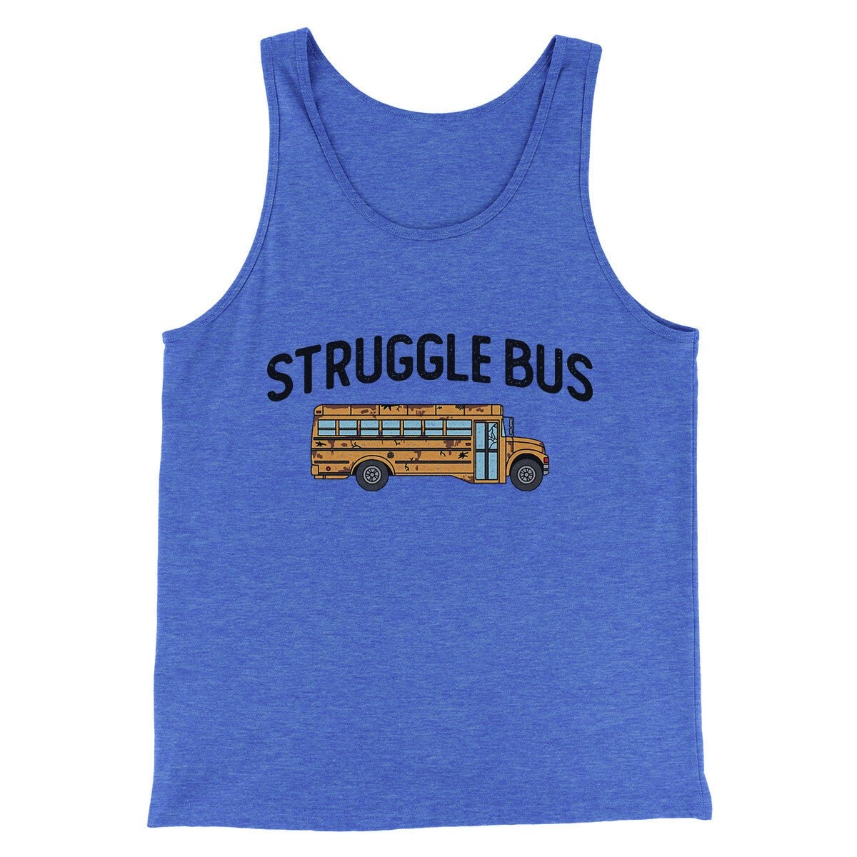 Struggle Bus Unisex Tank Top - Modern Fit Combed Ring-Spun Cotton