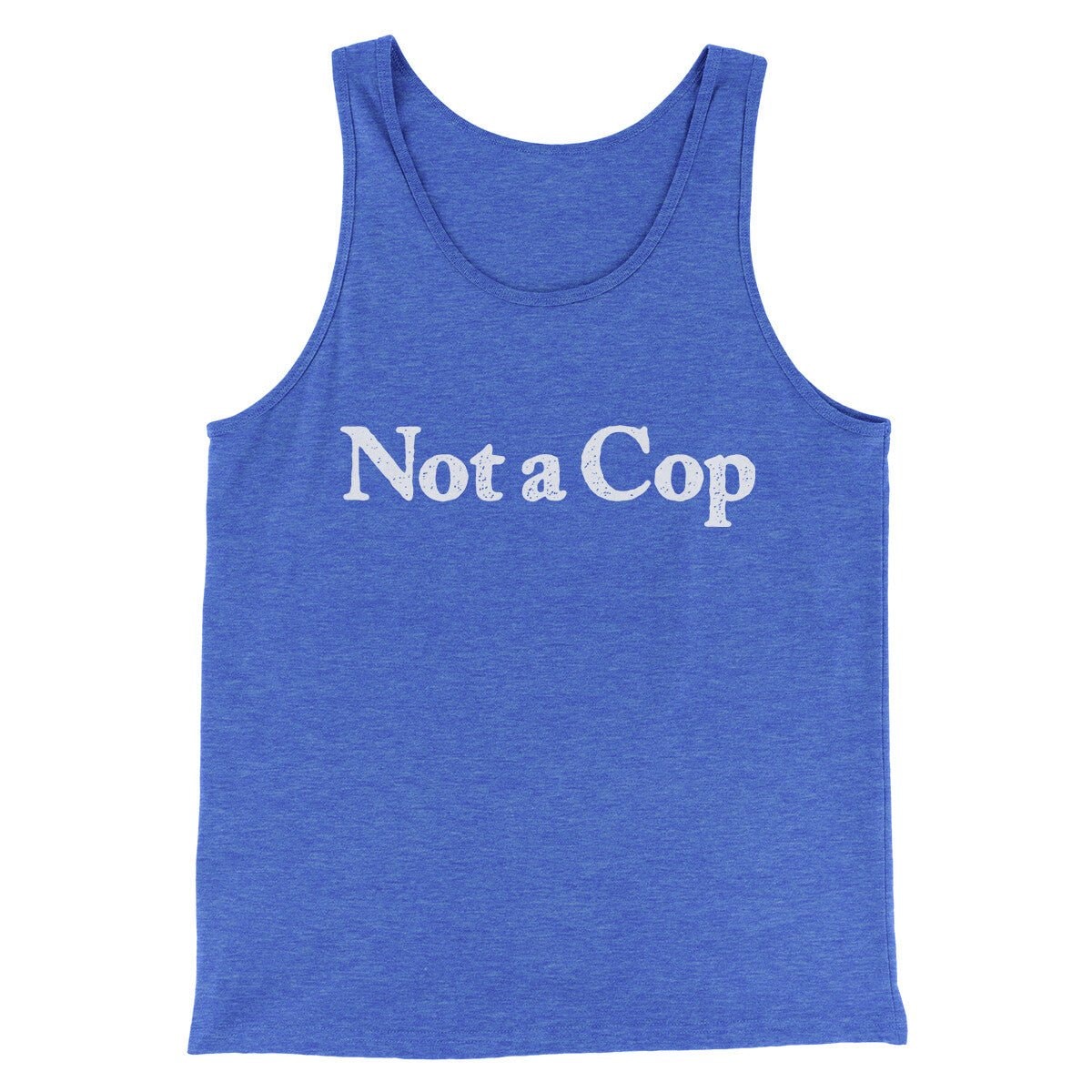 Not A Cop Men/Unisex Tank Top - Modern Fit Combed Ring-Spun Cotton