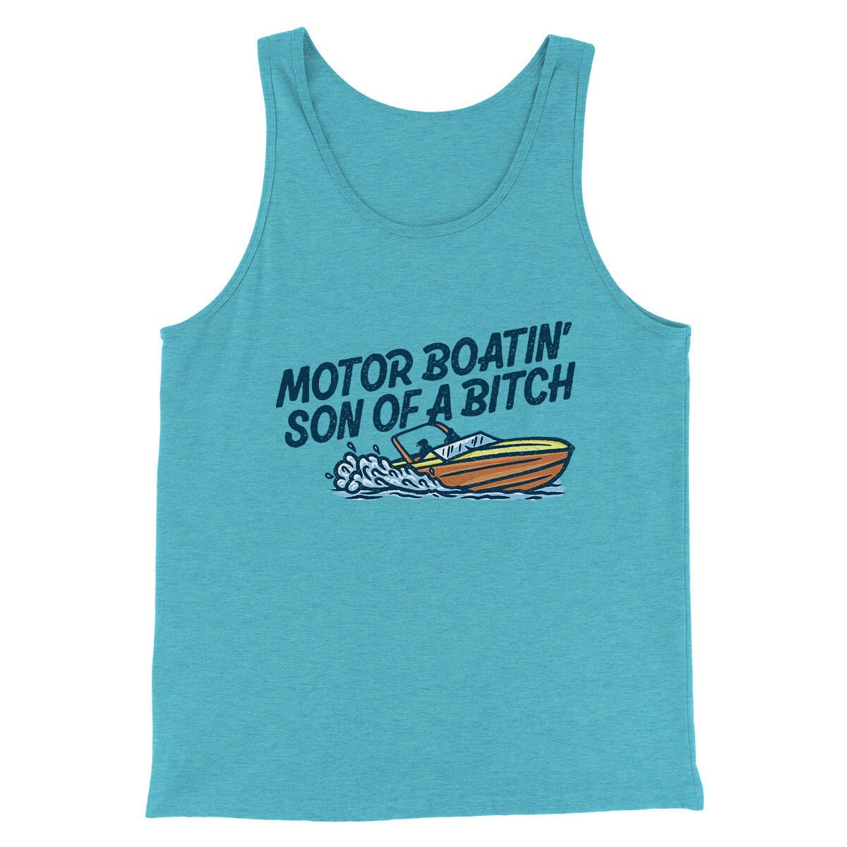 Motor Boatin’ Son Of A Bitch Unisex Tank Top - Combed Ring-Spun Cotton