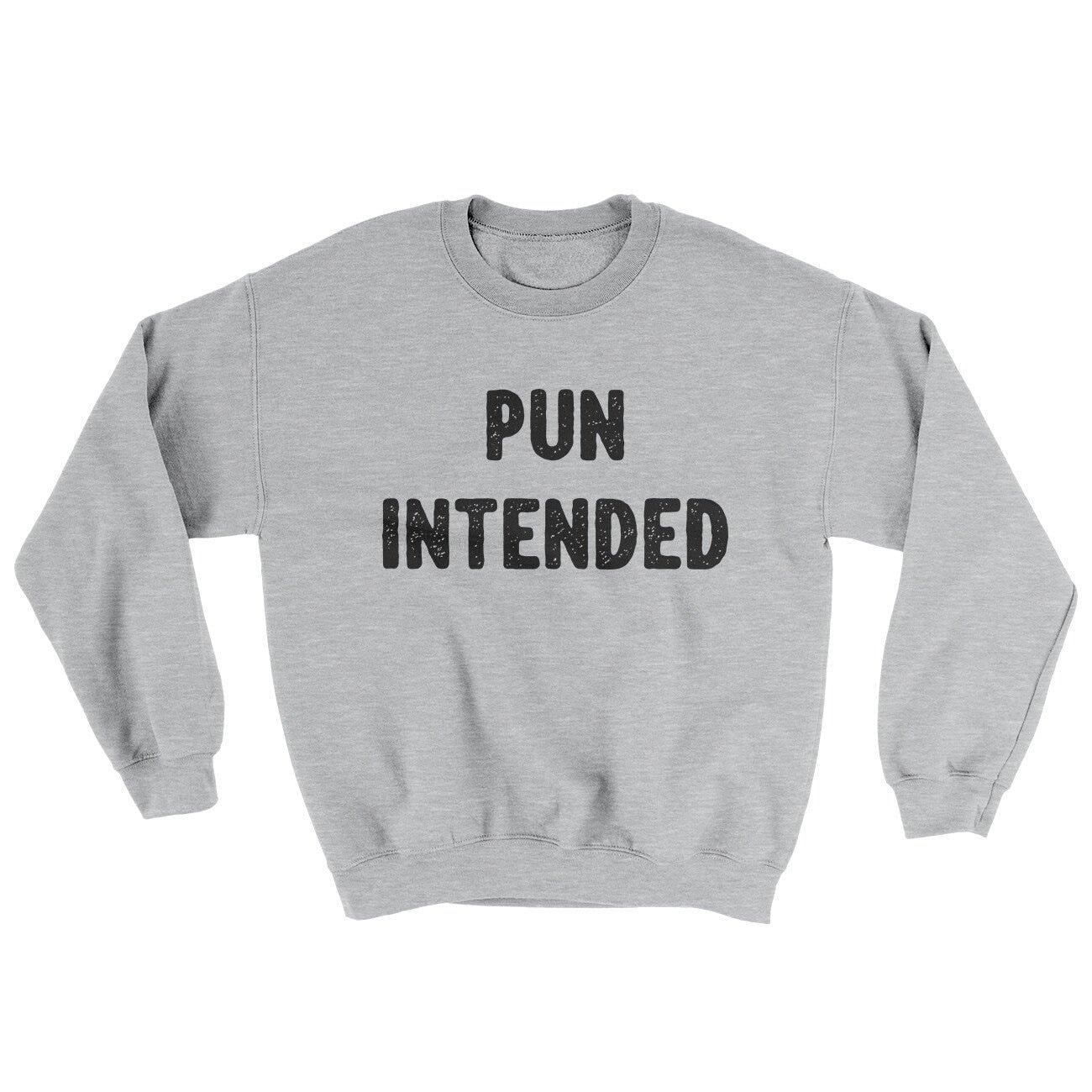 Pun Intended Ugly Sweater - Soft Cotton/Poly Crewneck Sweatshirt