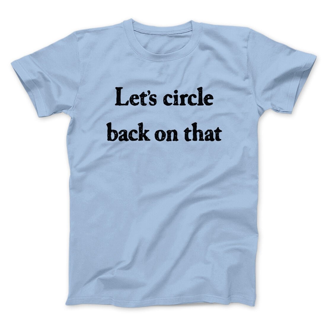 Let's Circle Back On That Funny Unisex T-Shirt - Soft Cotton Heather Print