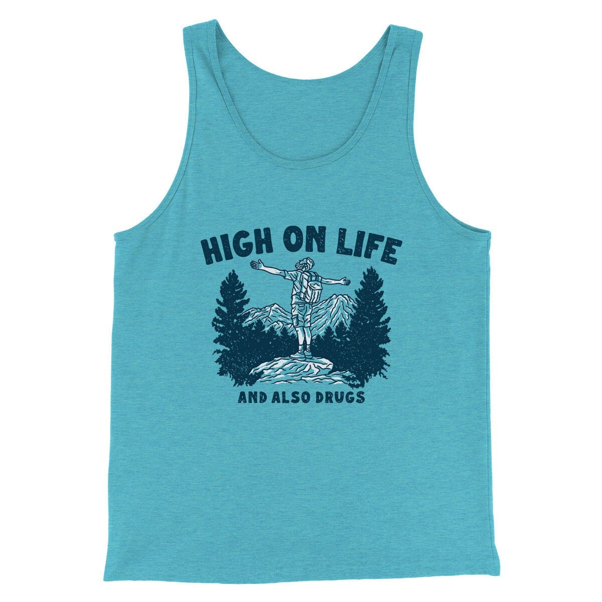 High On Life And Also Drugs Men/Unisex Tank Top - Combed Ring-Spun Cotton