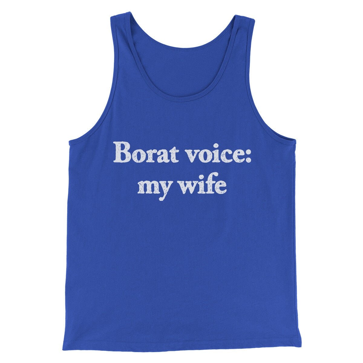 Borat Voice My Wife Unisex Tank Top - Combed Ring-Spun Cotton