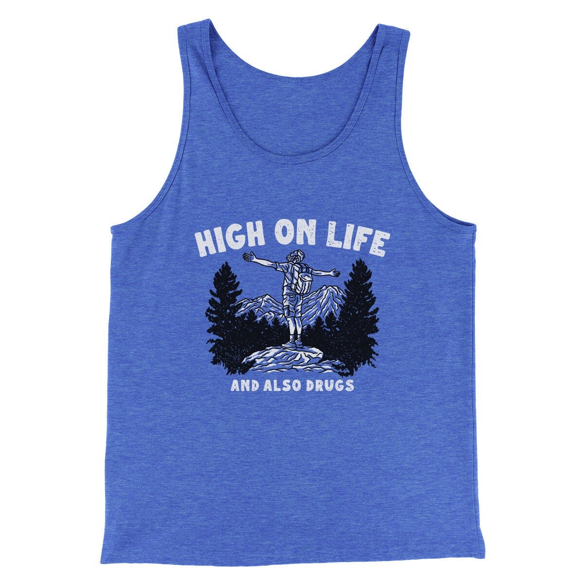 High On Life And Also Drugs Men/Unisex Tank Top - Combed Ring-Spun Cotton
