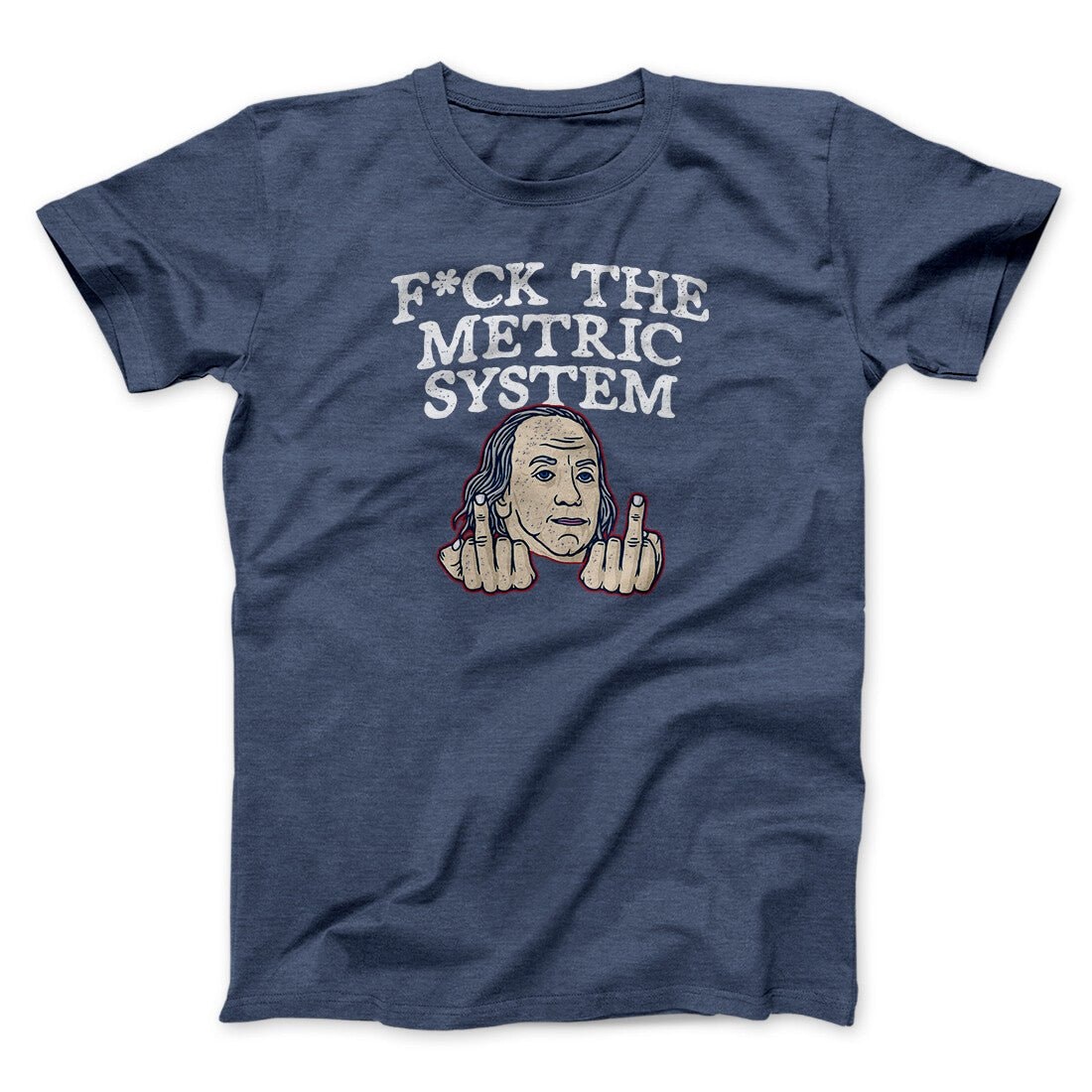 Fuck The Metric System Unisex T-Shirt - Soft Cotton Patriotic Graphic Tee