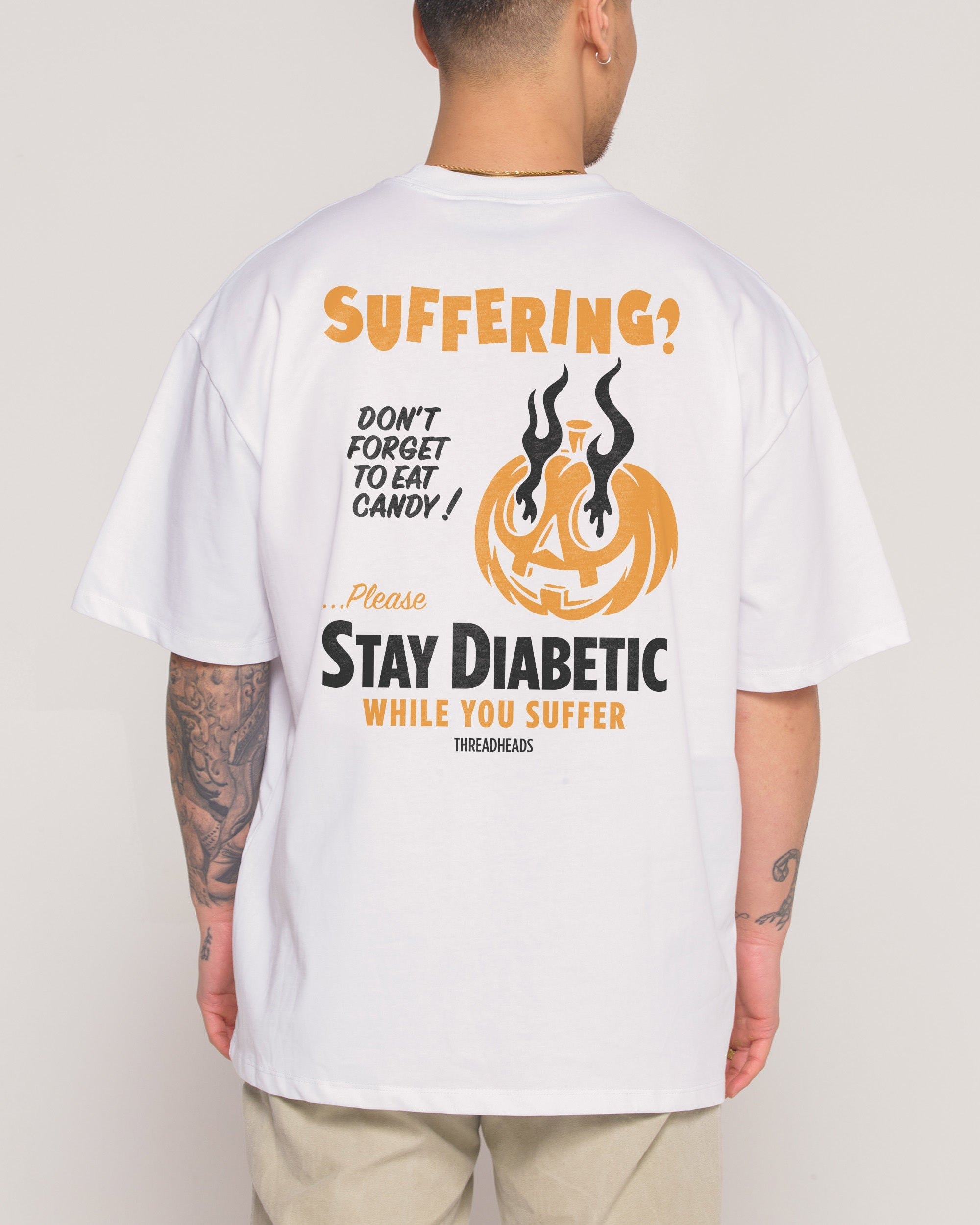 Threadheads Stay Diabetic While You Suffer Oversized Graphic Tee Unisex